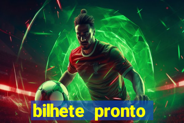 bilhete pronto futebol hoje